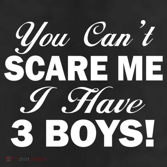 You Can't Scare Me I Have 3 Boys 11oz C Handle Ceramic Mug