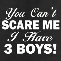 You Can't Scare Me I Have 3 Boys Tumbler
