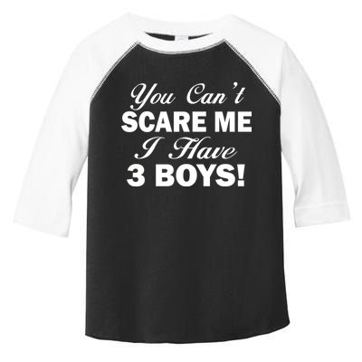 You Can't Scare Me I Have 3 Boys Toddler Fine Jersey T-Shirt