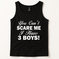 You Can't Scare Me I Have 3 Boys Tank Top