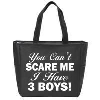 You Can't Scare Me I Have 3 Boys Zip Tote Bag