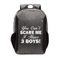 You Can't Scare Me I Have 3 Boys Vector Backpack