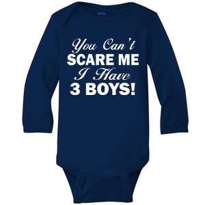 You Can't Scare Me I Have 3 Boys Baby Long Sleeve Bodysuit