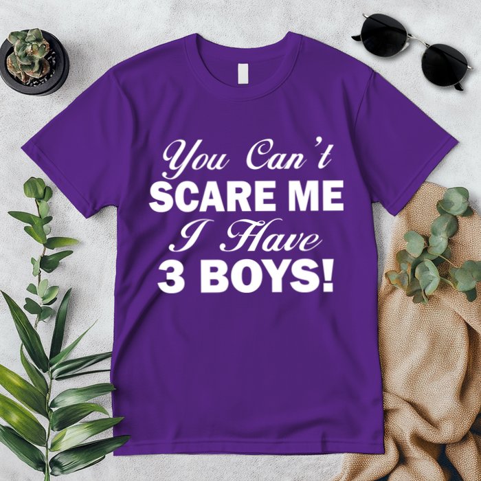 You Can't Scare Me I Have 3 Boys Premium T-Shirt
