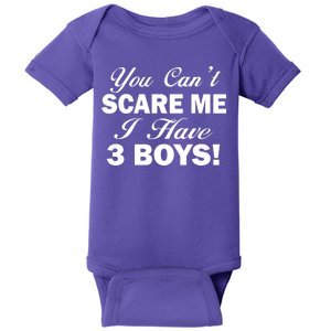 You Can't Scare Me I Have 3 Boys Baby Bodysuit