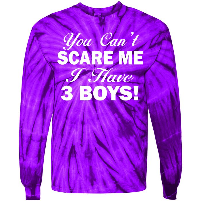 You Can't Scare Me I Have 3 Boys Tie-Dye Long Sleeve Shirt