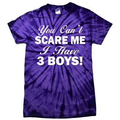 You Can't Scare Me I Have 3 Boys Tie-Dye T-Shirt