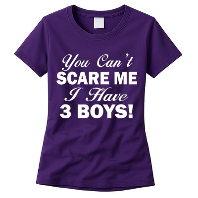 You Can't Scare Me I Have 3 Boys Womens T-Shirt