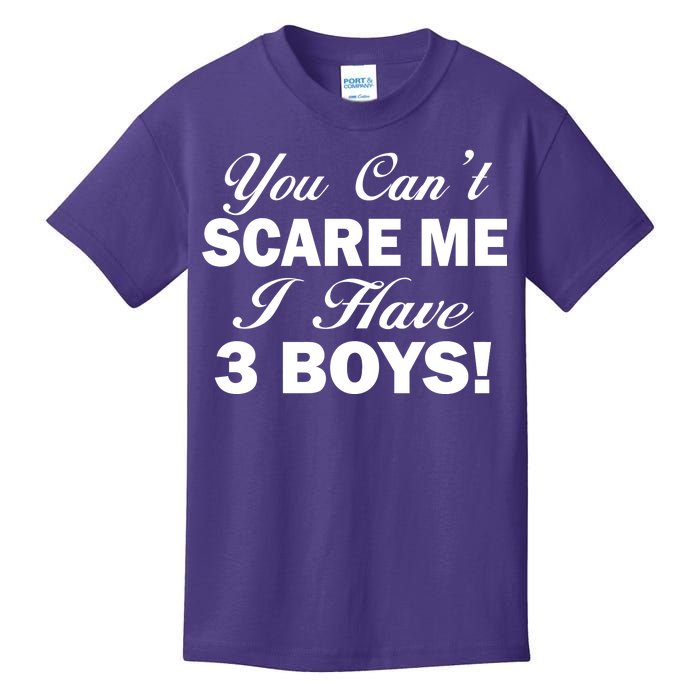 You Can't Scare Me I Have 3 Boys Kids T-Shirt