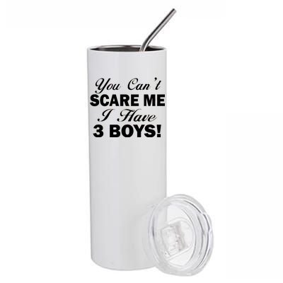 You Can't Scare Me I Have 3 Boys Stainless Steel Tumbler