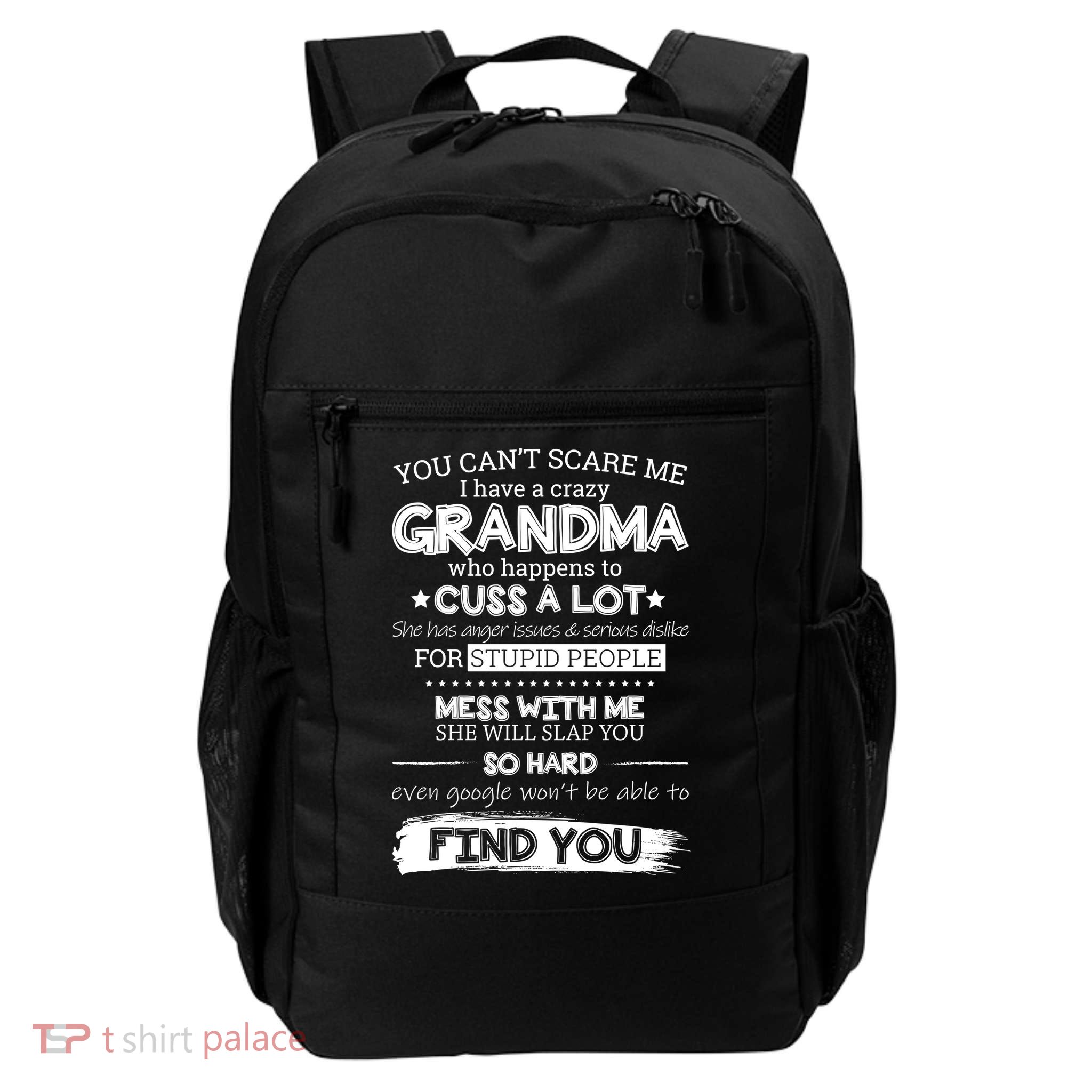You Can't Scare Me I Have a Crazy Grandma Backpack