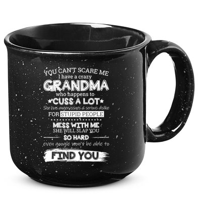 You Can't Scare Me I Have a Crazy Grandma 15oz Campfire Ceramic Mug