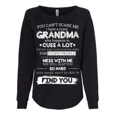 You Can't Scare Me I Have a Crazy Grandma Womens California Wash Sweatshirt