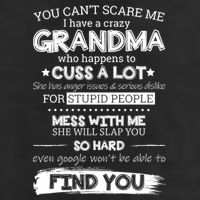 You Can't Scare Me I Have a Crazy Grandma Hat