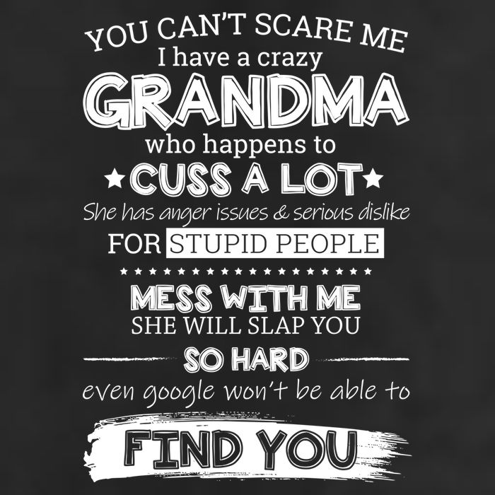You Can't Scare Me I Have a Crazy Grandma Hat