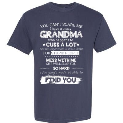 You Can't Scare Me I Have a Crazy Grandma Garment-Dyed Heavyweight T-Shirt