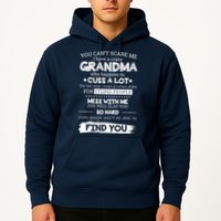 You Can't Scare Me I Have a Crazy Grandma Hoodie