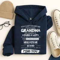 You Can't Scare Me I Have a Crazy Grandma Hoodie
