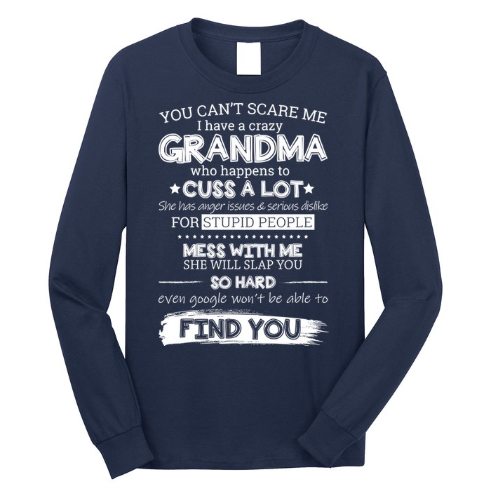 You Can't Scare Me I Have a Crazy Grandma Long Sleeve Shirt