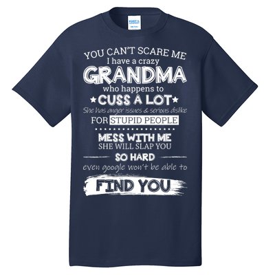 You Can't Scare Me I Have a Crazy Grandma Tall T-Shirt