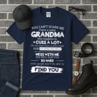 You Can't Scare Me I Have a Crazy Grandma Tall T-Shirt