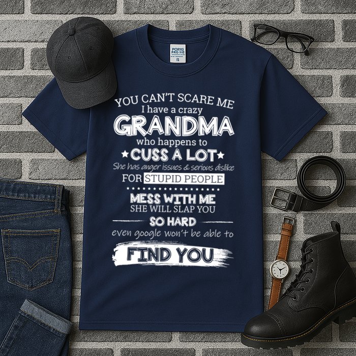 You Can't Scare Me I Have a Crazy Grandma Tall T-Shirt