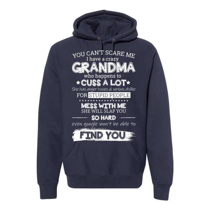 You Can't Scare Me I Have a Crazy Grandma Premium Hoodie