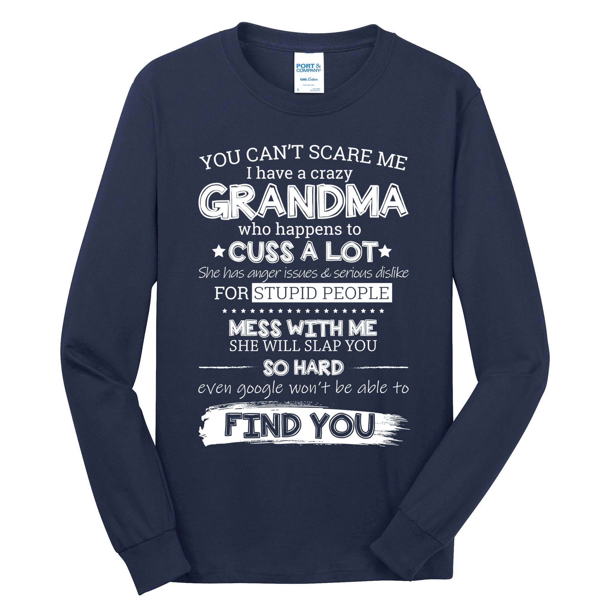 You Can't Scare Me I Have a Crazy Grandma Tall Long Sleeve T-Shirt