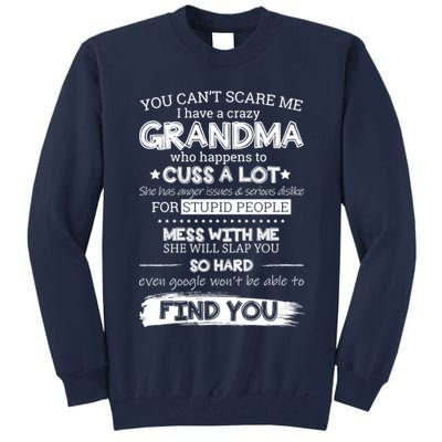 You Can't Scare Me I Have a Crazy Grandma Tall Sweatshirt