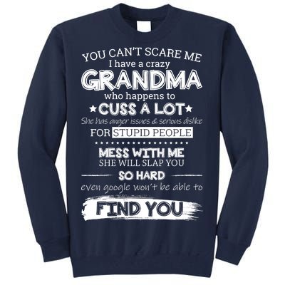 You Can't Scare Me I Have a Crazy Grandma Tall Sweatshirt