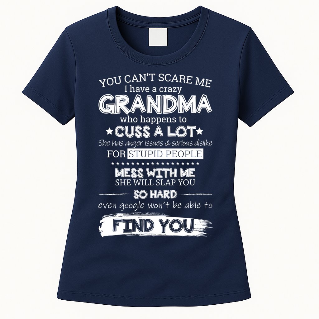 You Can't Scare Me I Have a Crazy Grandma Womens T-Shirt