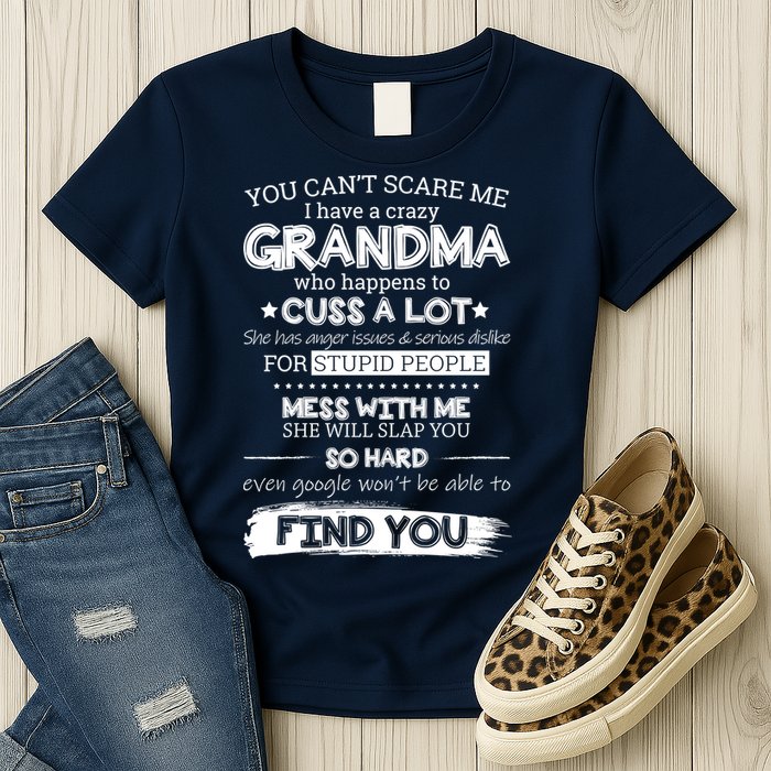 You Can't Scare Me I Have a Crazy Grandma Womens T-Shirt