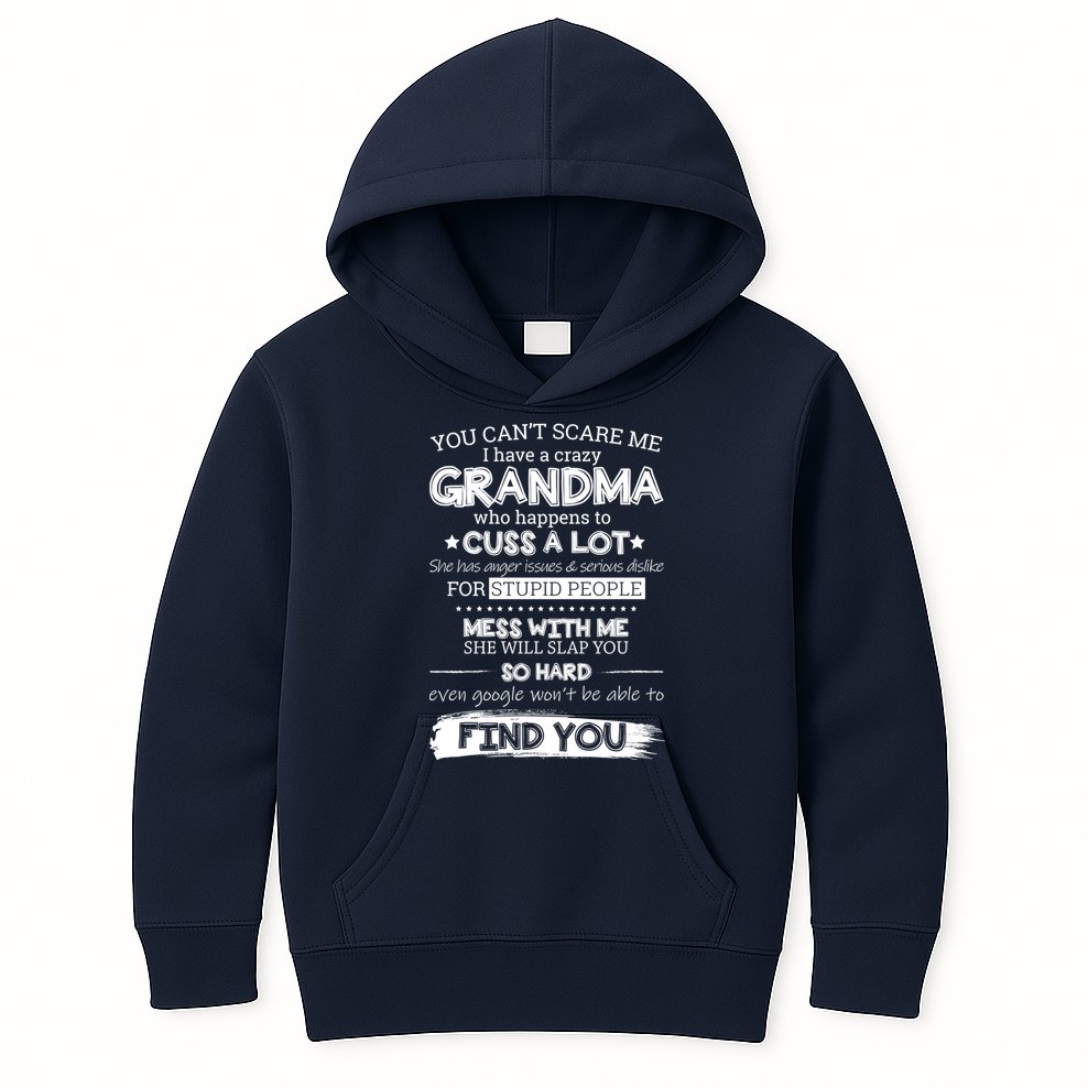 You Can't Scare Me I Have a Crazy Grandma Kids Hoodie