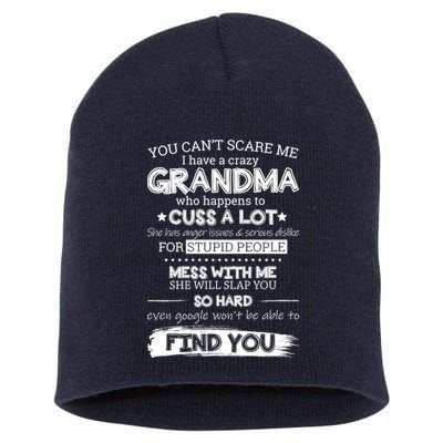 You Can't Scare Me I Have a Crazy Grandma Short Acrylic Beanie