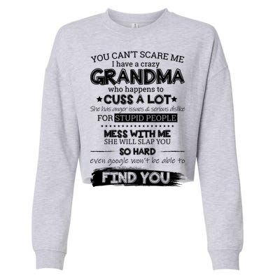 You Can't Scare Me I Have a Crazy Grandma Cropped Pullover Crew