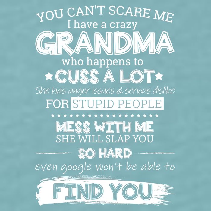 You Can't Scare Me I Have a Crazy Grandma Sueded Cloud Jersey T-Shirt