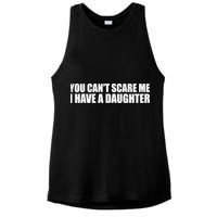 You Can't Scare Me I Have A Daughter Ladies PosiCharge Tri-Blend Wicking Tank