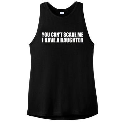 You Can't Scare Me I Have A Daughter Ladies PosiCharge Tri-Blend Wicking Tank