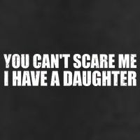 You Can't Scare Me I Have A Daughter 15oz Campfire Ceramic Mug