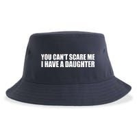 You Can't Scare Me I Have A Daughter Sustainable Bucket Hat