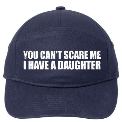 You Can't Scare Me I Have A Daughter 7-Panel Snapback Hat