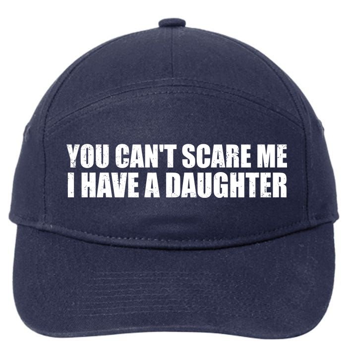 You Can't Scare Me I Have A Daughter 7-Panel Snapback Hat