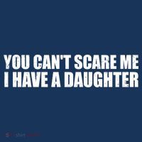 You Can't Scare Me I Have A Daughter Flatbill Hat