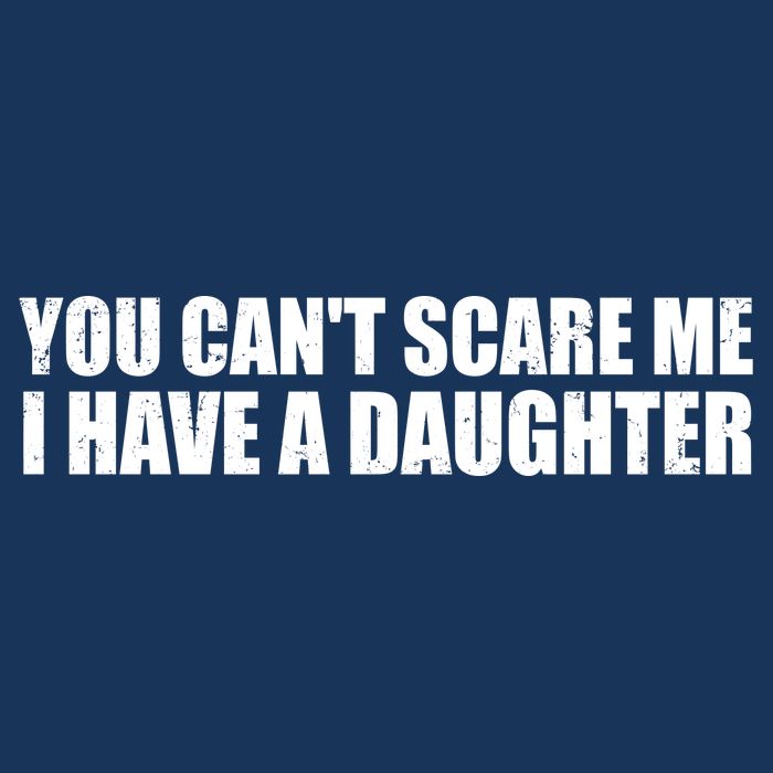 You Can't Scare Me I Have A Daughter 16 in Basic Backpack