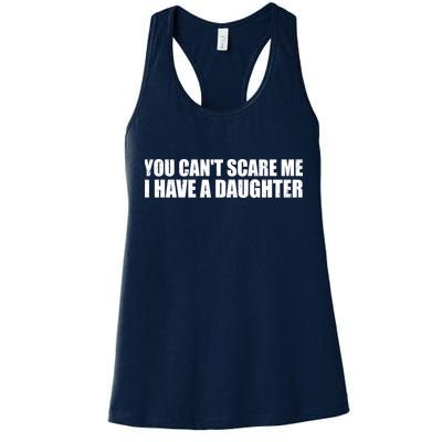 You Can't Scare Me I Have A Daughter Womens Tank Top