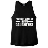You Can't Scare Me I Have Daughters Ladies PosiCharge Tri-Blend Wicking Tank