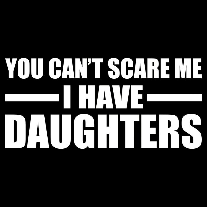 You Can't Scare Me I Have Daughters Backpack