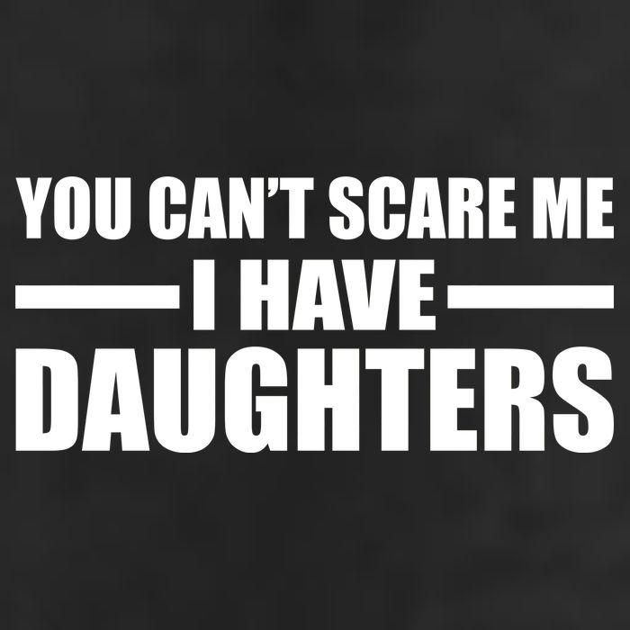 You Can't Scare Me I Have Daughters Tumbler