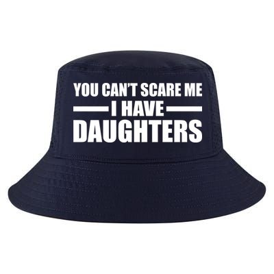 You Can't Scare Me I Have Daughters Cool Comfort Performance Bucket Hat