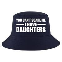 You Can't Scare Me I Have Daughters Cool Comfort Performance Bucket Hat